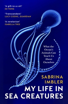 My Life in Sea Creatures: A young queer science writer’s reflections on identity and the ocean Book Cover
