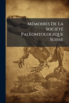Paperback Mémoires De La Société Paléontologique Suisse [German] Book