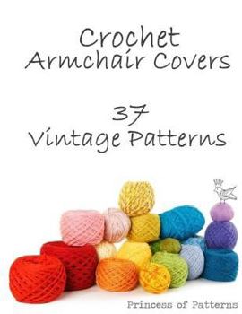 Crochet Armchair Covers: 37 Vintage Patterns