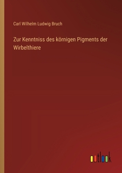 Paperback Zur Kenntniss des körnigen Pigments der Wirbelthiere [German] Book