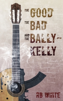 Paperback The Good the Bad and the Ballykelly Book