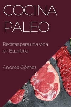 Paperback Cocina Paleo: Recetas para una Vida en Equilibrio [Spanish] Book