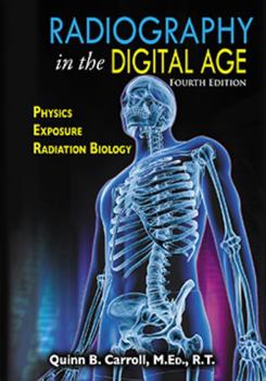 Radiography in the Digital Age: Physics, Exposure, Radiation Biology