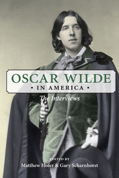 Hardcover Oscar Wilde in America: The Interviews Book