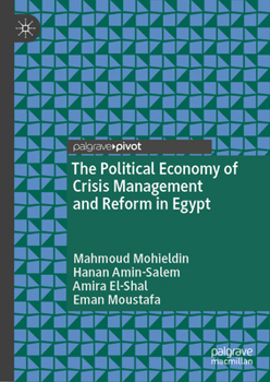 Hardcover The Political Economy of Crisis Management and Reform in Egypt Book