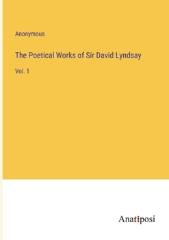 Paperback The Poetical Works of Sir David Lyndsay: Vol. 1 Book