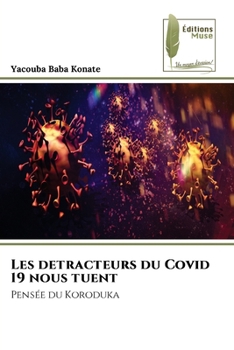 Paperback Les detracteurs du Covid 19 nous tuent [French] Book
