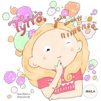 Paperback Tyttö, joka unohti nimensä MAILA [Finnish] Book