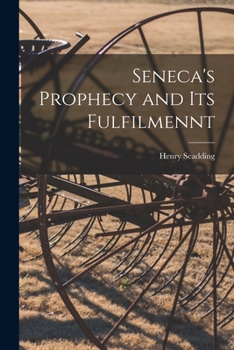 Paperback Seneca's Prophecy and Its Fulfilmennt Book