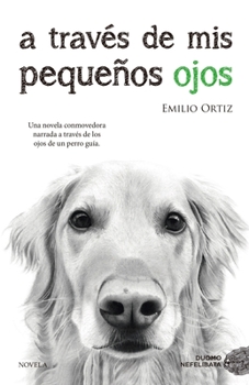 Paperback A Traves de MIS Pequeños Ojos [Spanish] Book