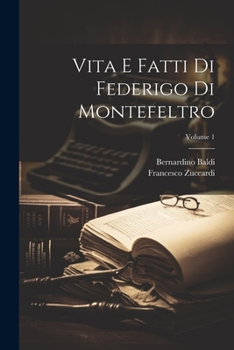 Paperback Vita E Fatti Di Federigo Di Montefeltro; Volume 1 [Italian] Book