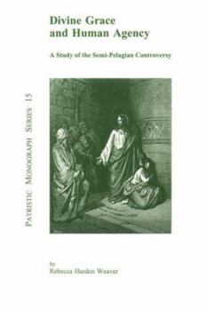 Paperback Divine Grace and Human Agency: A Study of the Semi-Pelagian Controversy Book