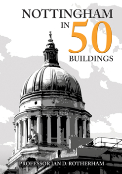 Nottingham in 50 Buildings - Book  of the In 50 Buildings