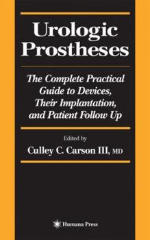 Paperback Urologic Prostheses: The Complete Practical Guide to Devices, Their Implantation, and Patient Follow Up Book