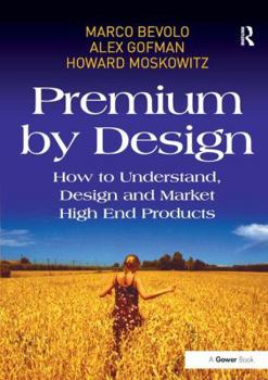 Hardcover Premium by Design: How to Understand, Design and Market High End Products Book
