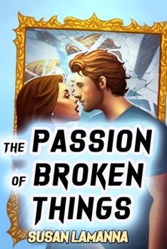 Paperback The Passion of Broken Things: A Romance Story Book