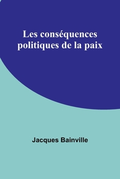 Paperback Les conséquences politiques de la paix [French] Book