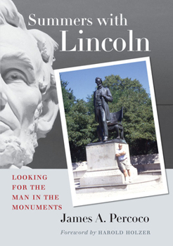 Paperback Summers with Lincoln: Looking for the Man in the Monuments Book