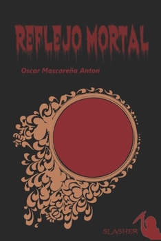 Paperback Reflejo Mortal: el Deseo de alcanzar tus sueño al alcance de un espejo [Spanish] Book