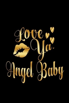Love Ya,  Angel Baby: Journal: Gift Ideas for Men with Sexy Nickname