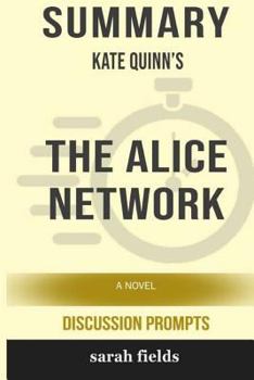 Paperback Summary: Kate Quinn's the Alice Network: A Novel (Discussion Prompts) Book