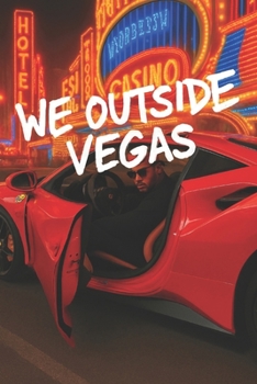 We Outside: IN VEGAS (WE OUSIDE)