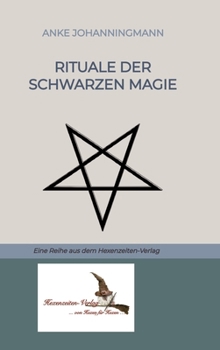 Hardcover Rituale der Schwarzen Magie: Eine Reihe aus dem Hexenzeiten-Verlag [German] Book