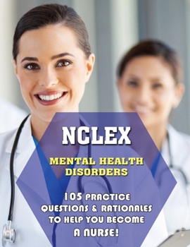 Paperback NCLEX Mental Health Disorders: 105 Practice Questions & Rationales to Help You Become a Nurse! Book