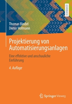 Paperback Projektierung Von Automatisierungsanlagen: Eine Effektive Und Anschauliche Einführung [German] Book