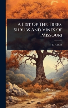 A List Of The Trees, Shrubs And Vines Of Missouri