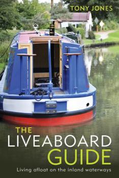 Paperback The Liveaboard Guide: Living Afloat on the Inland Waterways Book