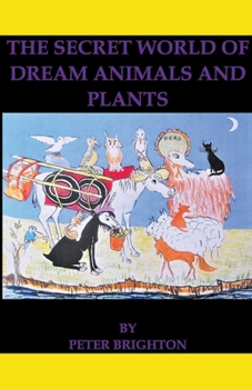 Paperback The Secret World of Dream Animals and Plants Book