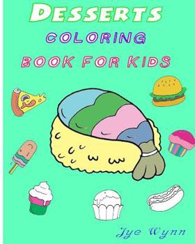 Paperback Desserts: Coloring Book for kids: Preschool Basic coloring book for kids Book