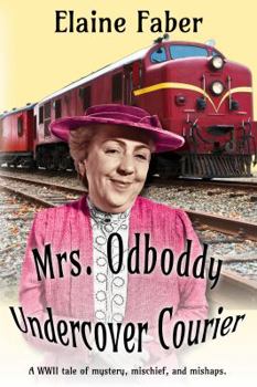 Mrs. Odboddy: Undercover Courier: - Book #2 of the Mrs. Odboddy Mysteries