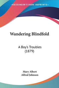 Paperback Wandering Blindfold: A Boy's Troubles (1879) Book