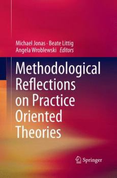 Paperback Methodological Reflections on Practice Oriented Theories Book