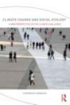 Paperback Climate Change and Social Ecology: A New Perspective on the Climate Challenge Book