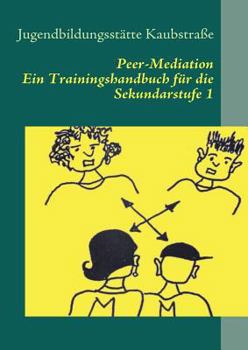 Paperback Peer-Mediation: Ein Trainingshandbuch für die Sekundarstufe 1 [German] Book