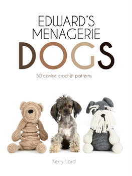 Paperback Edward's Menagerie: DOGS: 65 Canine Crochet Projects Book