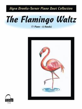 Paperback The Flamingo Waltz: Level 6, Sheet (Schaum Publications: Myra Brooks-Turner Piano Duet Collection) Book