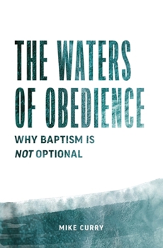 Paperback The Waters of Obedience - Why Baptism is Not Optional Book