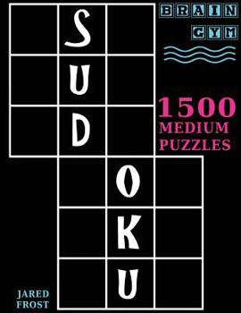 Paperback Sudoku: 1500 Medium Puzzles to Exercise Your Brain: Big Book, Great Value. Brain Gym Series Book. Book