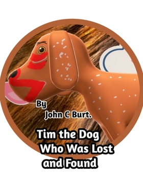 Tim the Dog Who Was Lost and Found.
