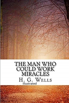 Paperback The Man Who Could Work Miracles Illustrated Book