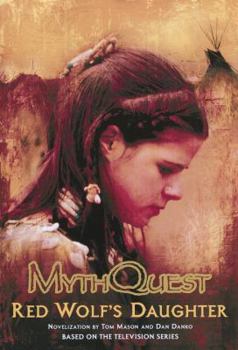 Red Wolf's Daughter (Myth Quest) - Book #3 of the MythQuest