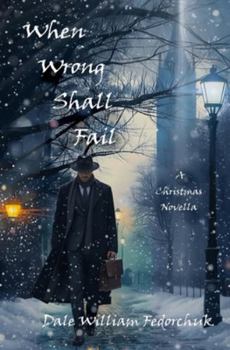 Paperback When Wrong Shall Fail: A Christmas Novella Book