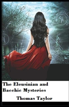 Paperback The Eleusinian and Bacchic Mysteries: ( illustrated edition) Book