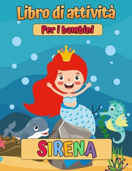 Paperback Sirene: Un libro da colorare e attivit? per bambini (libri di attivit? da colorare per bambini) [Italian] Book