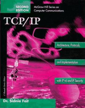 Paperback TCP/IP: Architecture, Protocols, and Implementation with IPv6 and IP Security (McGraw-Hill Computer Communications Series) Book