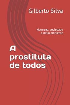 Paperback A prostituta de todos: Natureza, sociedade e meio ambiente [Portuguese] Book